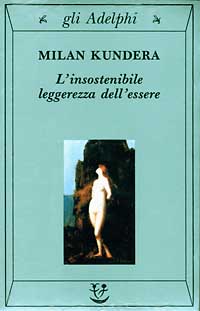 "L'insostenibile leggerezza dell'essere", Milan Kundera