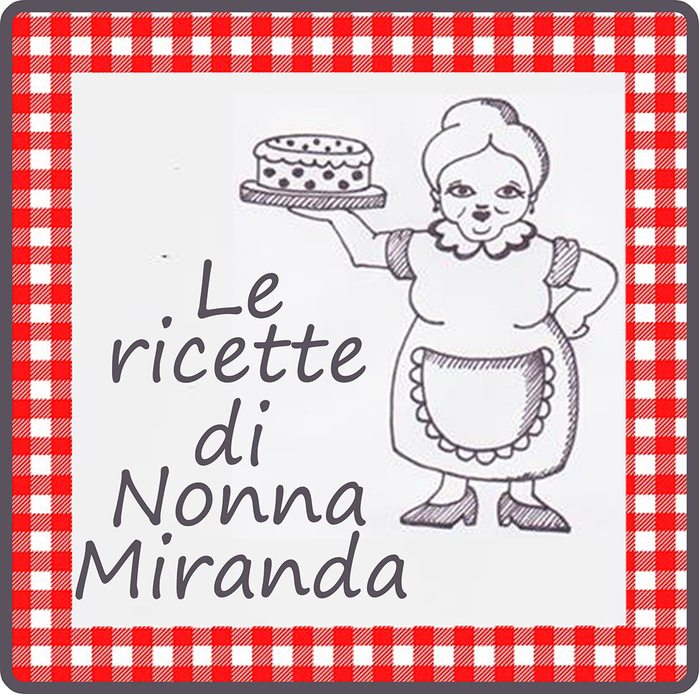 Le ricette di Nonna Miranda